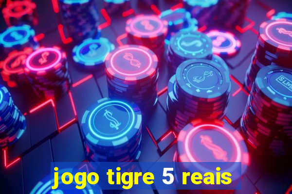 jogo tigre 5 reais